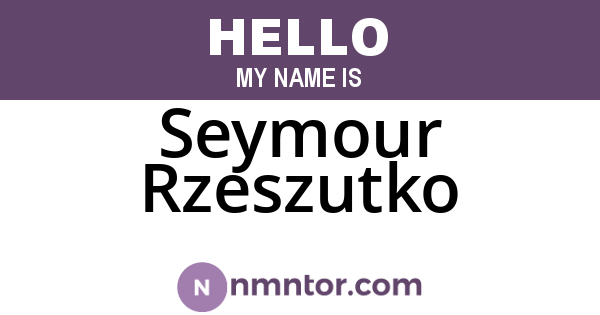 Seymour Rzeszutko