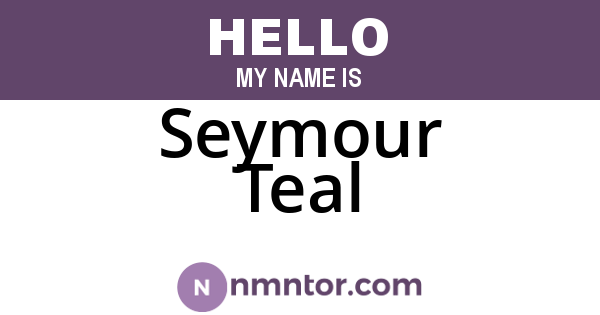 Seymour Teal