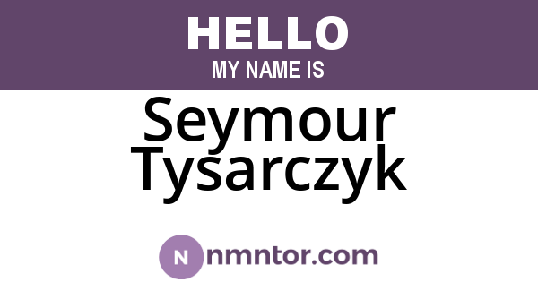 Seymour Tysarczyk