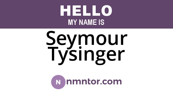 Seymour Tysinger