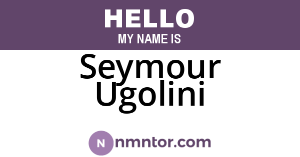 Seymour Ugolini