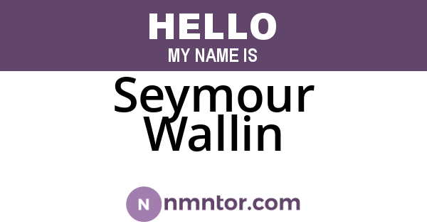 Seymour Wallin