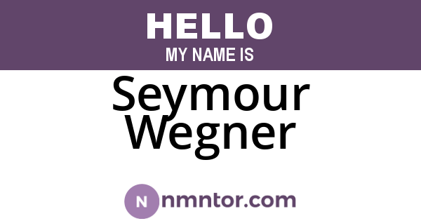 Seymour Wegner