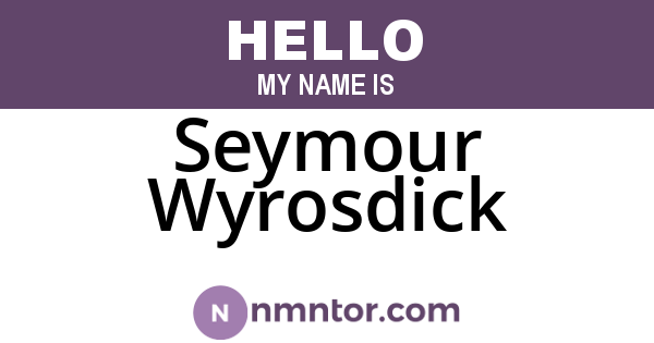 Seymour Wyrosdick