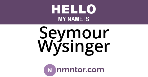 Seymour Wysinger