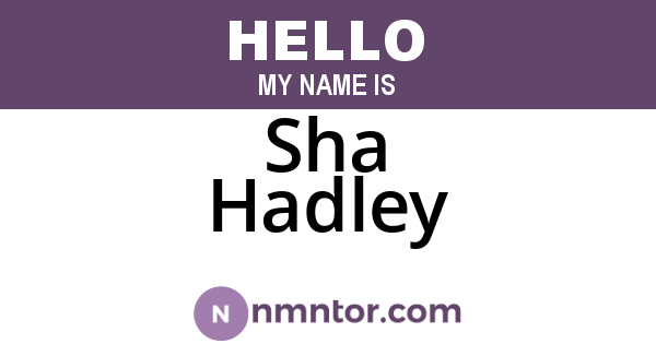 Sha Hadley