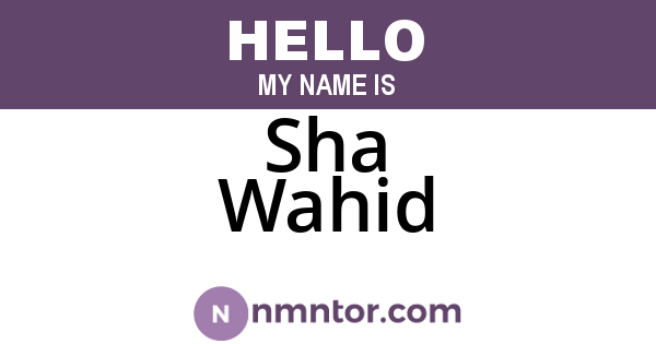 Sha Wahid