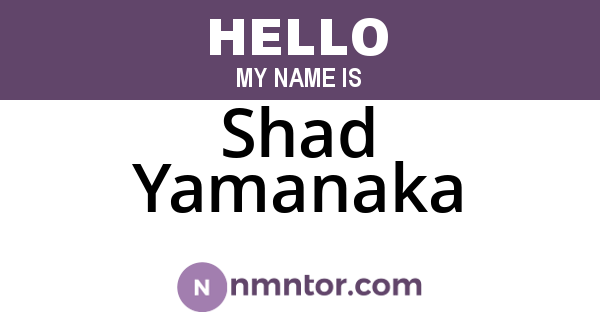 Shad Yamanaka