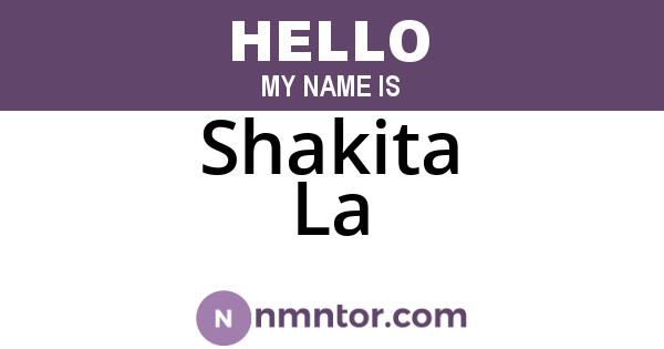 Shakita La