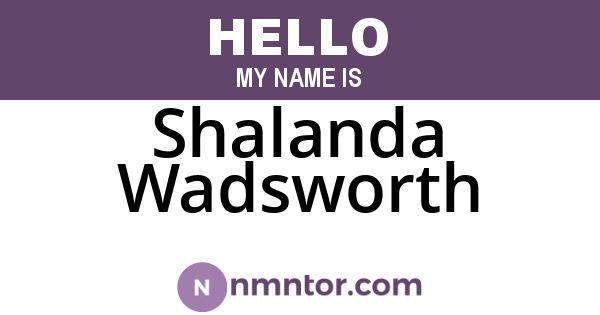 Shalanda Wadsworth