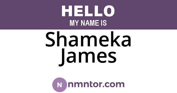 Shameka James