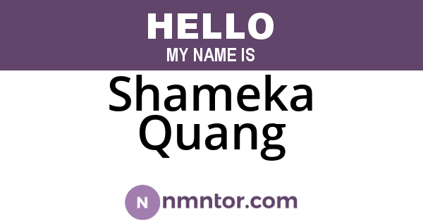 Shameka Quang