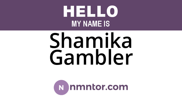 Shamika Gambler