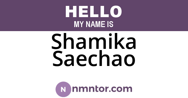Shamika Saechao