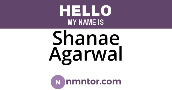 Shanae Agarwal