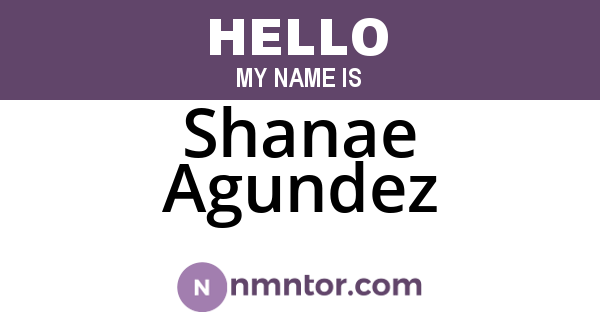 Shanae Agundez