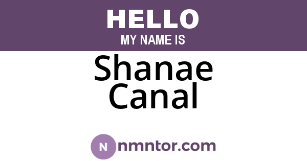 Shanae Canal