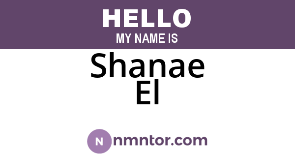 Shanae El