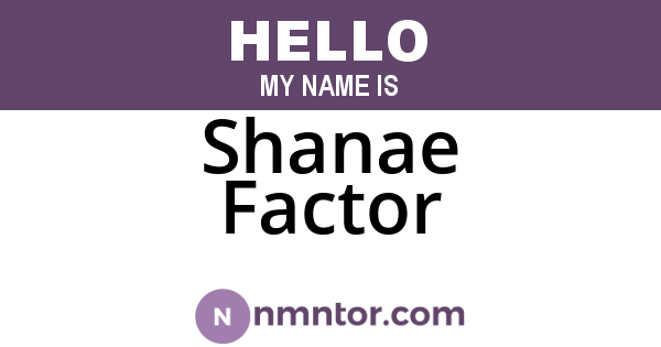 Shanae Factor