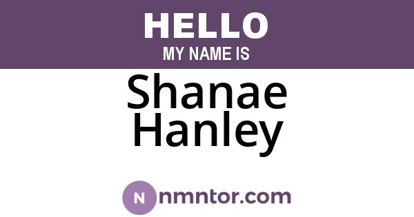 Shanae Hanley