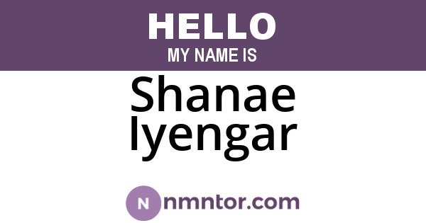 Shanae Iyengar