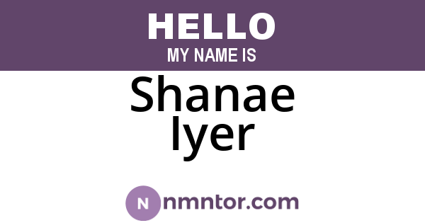 Shanae Iyer