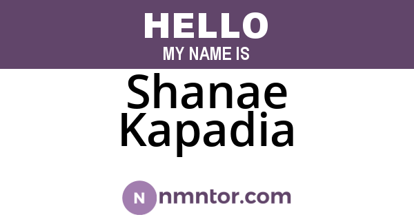 Shanae Kapadia