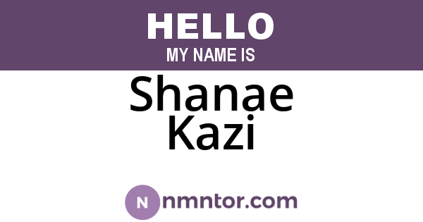 Shanae Kazi