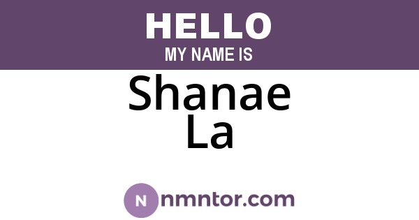 Shanae La