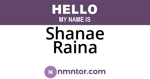 Shanae Raina