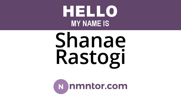 Shanae Rastogi