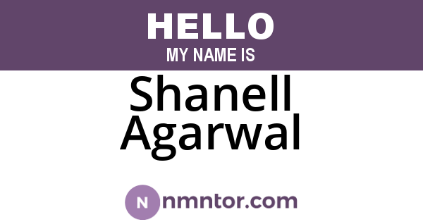 Shanell Agarwal