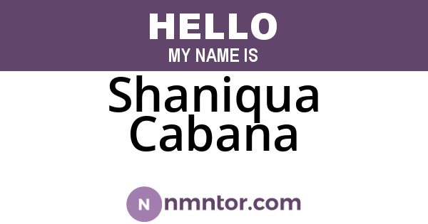 Shaniqua Cabana