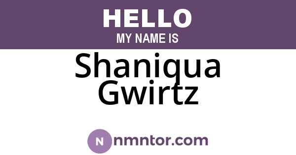 Shaniqua Gwirtz
