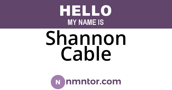 Shannon Cable