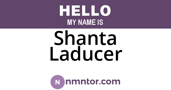 Shanta Laducer