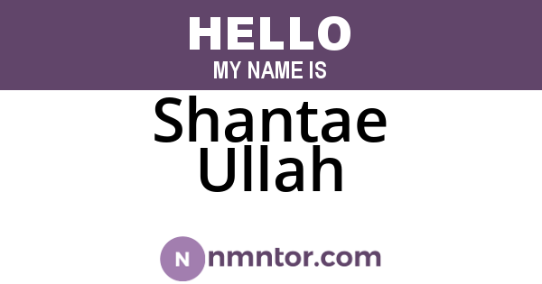 Shantae Ullah