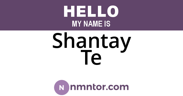 Shantay Te