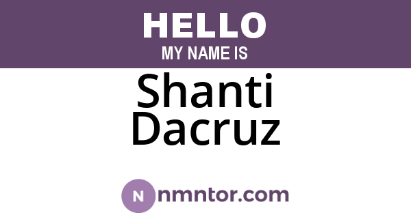 Shanti Dacruz