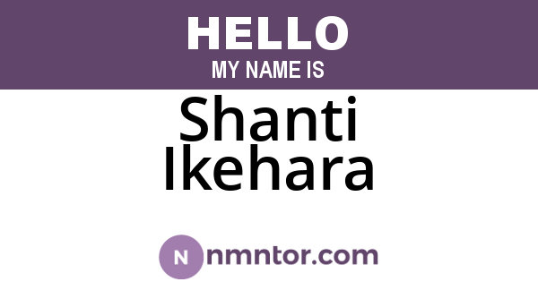 Shanti Ikehara