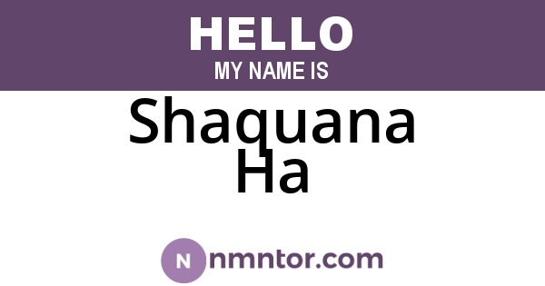 Shaquana Ha