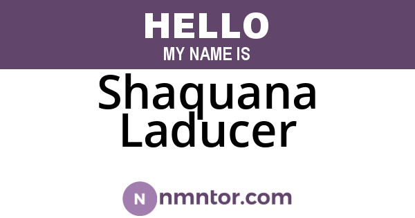 Shaquana Laducer