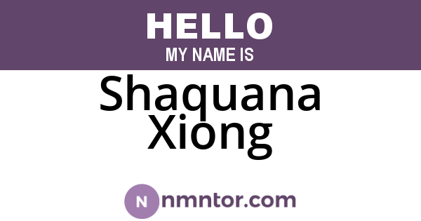 Shaquana Xiong