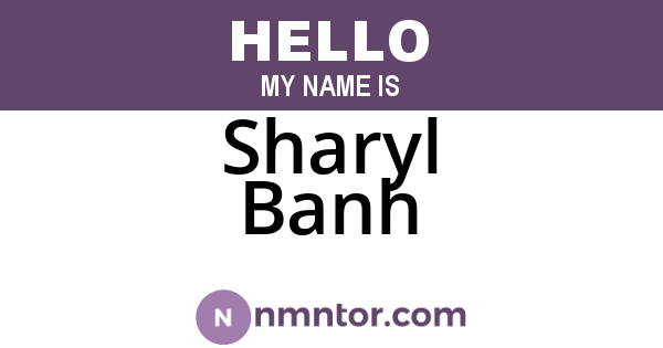 Sharyl Banh