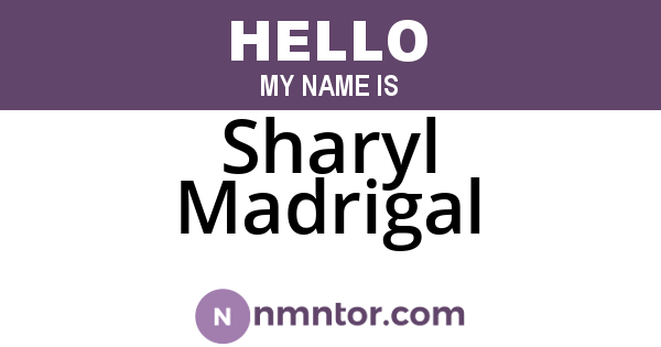 Sharyl Madrigal