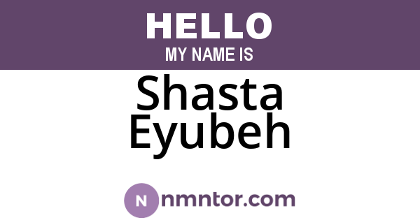 Shasta Eyubeh