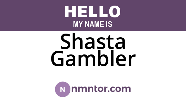 Shasta Gambler