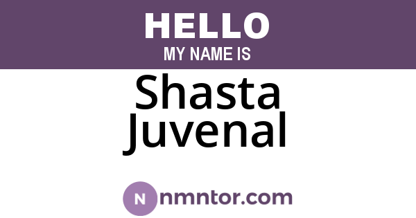 Shasta Juvenal