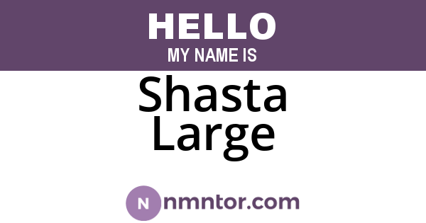 Shasta Large