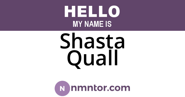 Shasta Quall